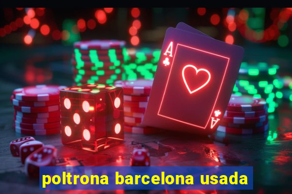 poltrona barcelona usada